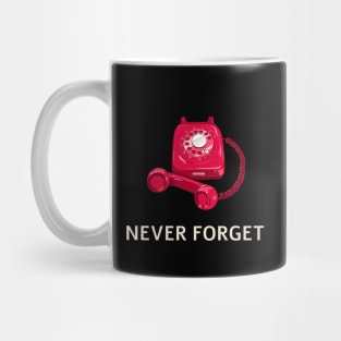 Never Forget Telephone Mug